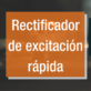Rectificador de excitación rápida