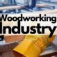 Woodworking industry
